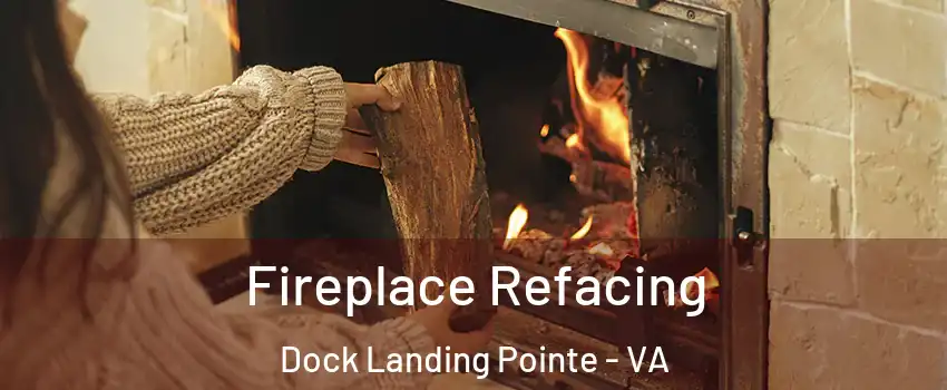 Fireplace Refacing Dock Landing Pointe - VA