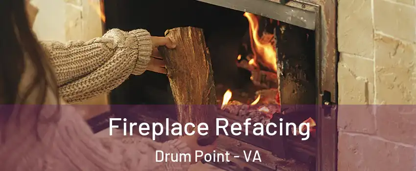 Fireplace Refacing Drum Point - VA