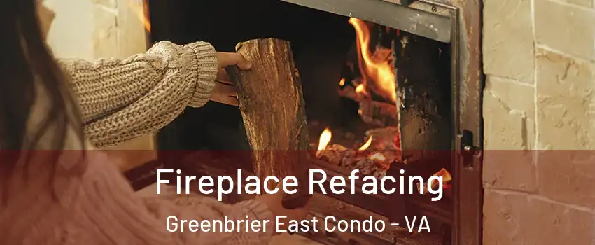 Fireplace Refacing Greenbrier East Condo - VA