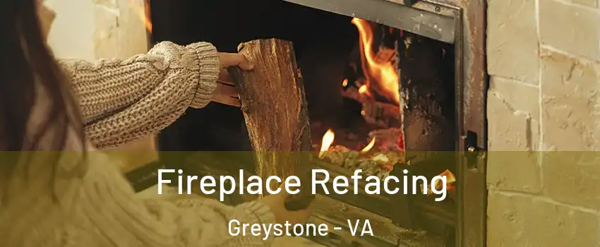 Fireplace Refacing Greystone - VA