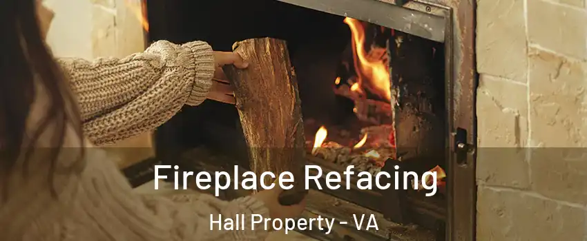 Fireplace Refacing Hall Property - VA