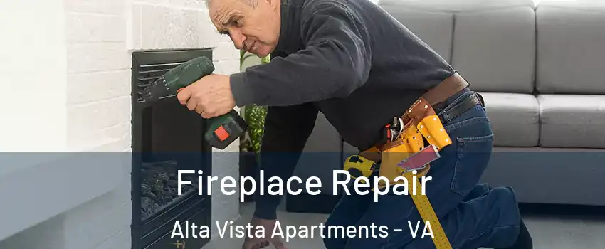 Fireplace Repair Alta Vista Apartments - VA