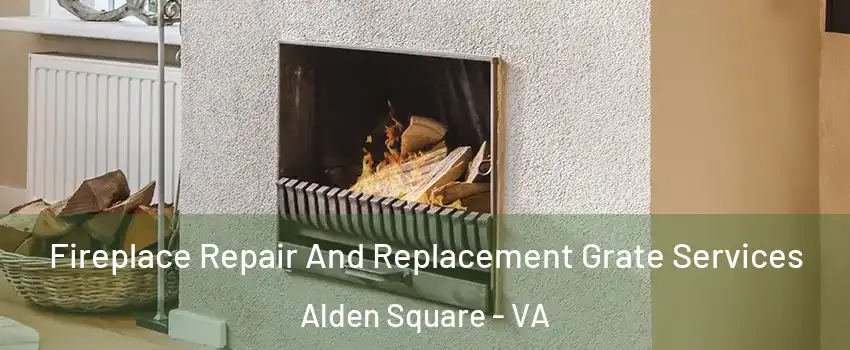 Fireplace Repair And Replacement Grate Services Alden Square - VA