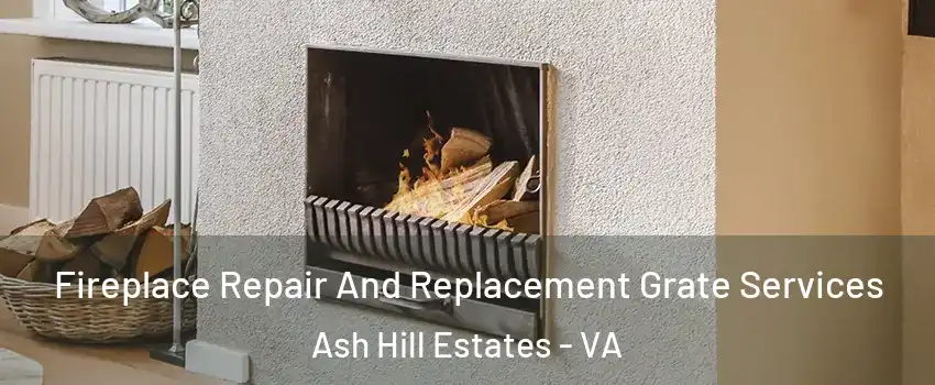 Fireplace Repair And Replacement Grate Services Ash Hill Estates - VA