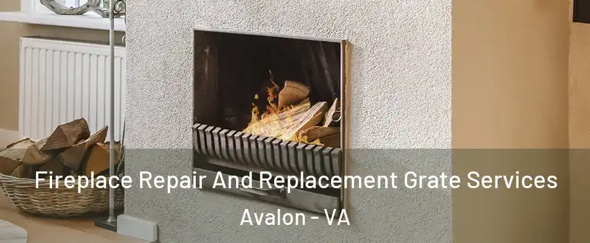Fireplace Repair And Replacement Grate Services Avalon - VA