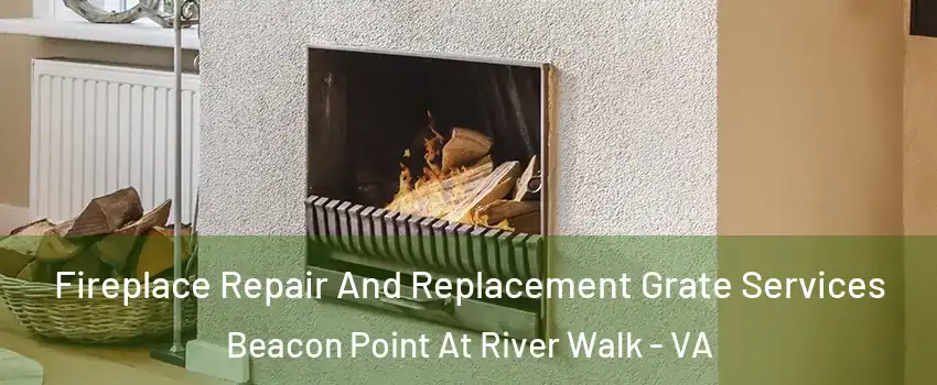 Fireplace Repair And Replacement Grate Services Beacon Point At River Walk - VA