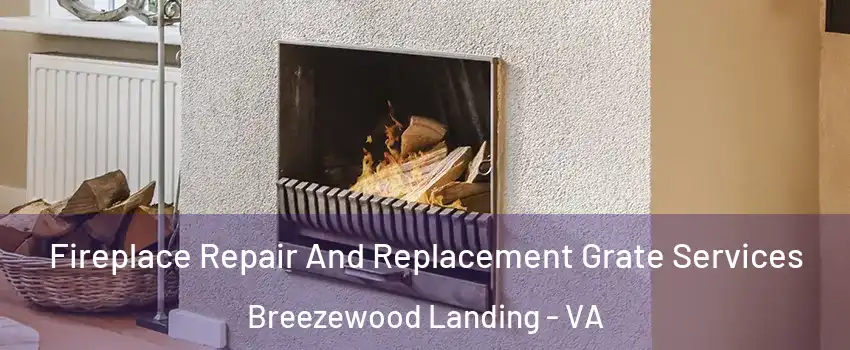 Fireplace Repair And Replacement Grate Services Breezewood Landing - VA