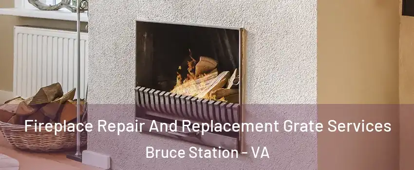 Fireplace Repair And Replacement Grate Services Bruce Station - VA