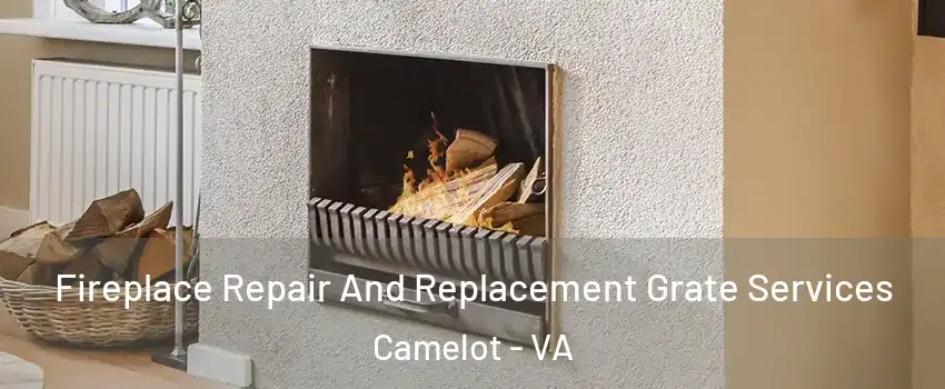 Fireplace Repair And Replacement Grate Services Camelot - VA