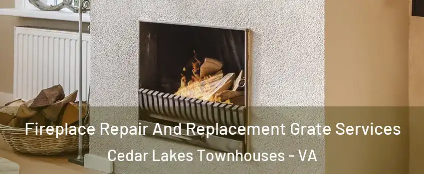 Fireplace Repair And Replacement Grate Services Cedar Lakes Townhouses - VA