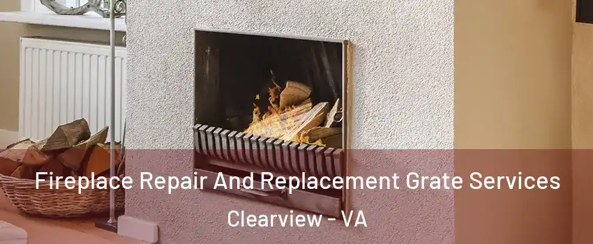 Fireplace Repair And Replacement Grate Services Clearview - VA