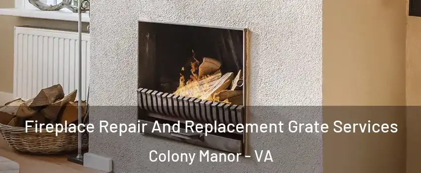 Fireplace Repair And Replacement Grate Services Colony Manor - VA