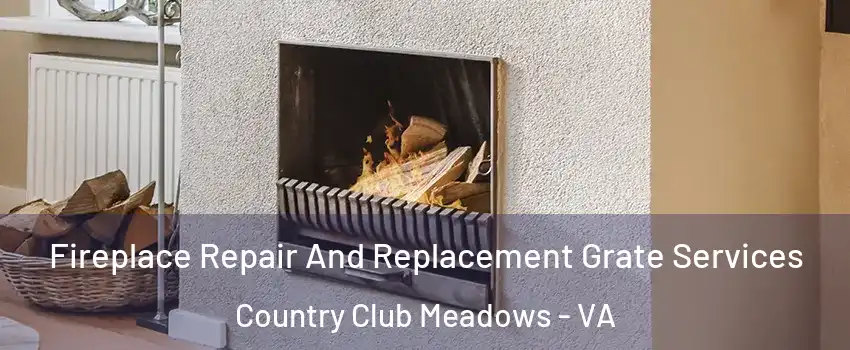 Fireplace Repair And Replacement Grate Services Country Club Meadows - VA