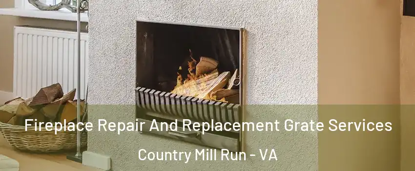 Fireplace Repair And Replacement Grate Services Country Mill Run - VA