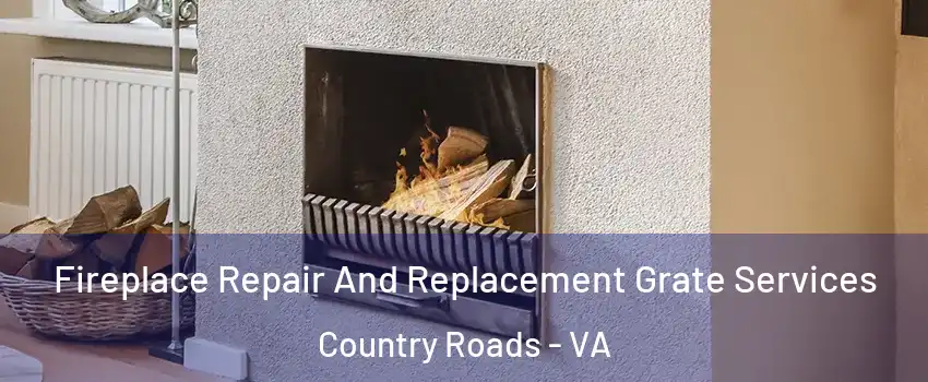 Fireplace Repair And Replacement Grate Services Country Roads - VA