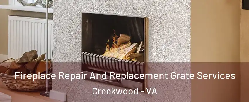 Fireplace Repair And Replacement Grate Services Creekwood - VA