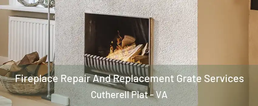 Fireplace Repair And Replacement Grate Services Cutherell Plat - VA