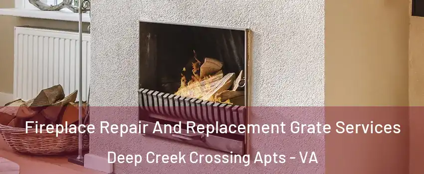 Fireplace Repair And Replacement Grate Services Deep Creek Crossing Apts - VA