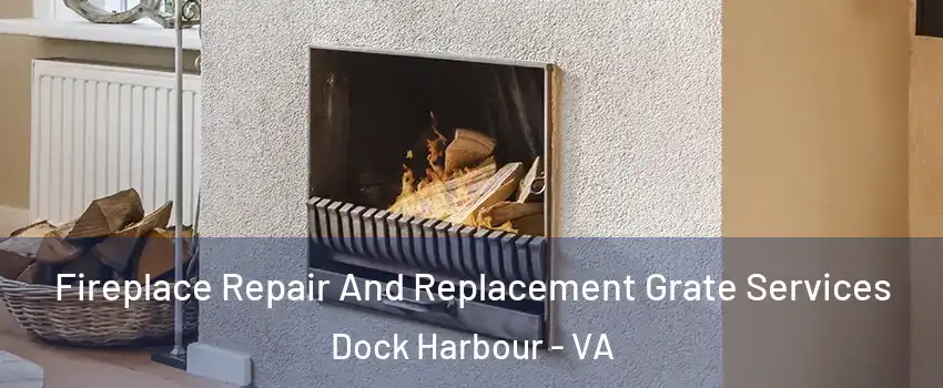 Fireplace Repair And Replacement Grate Services Dock Harbour - VA