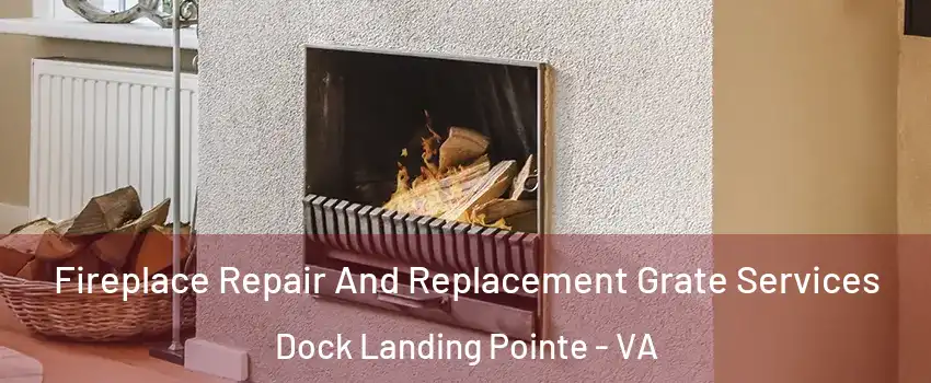 Fireplace Repair And Replacement Grate Services Dock Landing Pointe - VA
