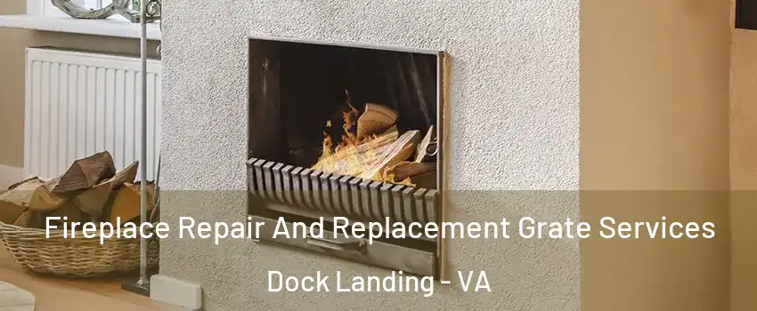 Fireplace Repair And Replacement Grate Services Dock Landing - VA
