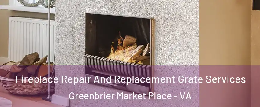 Fireplace Repair And Replacement Grate Services Greenbrier Market Place - VA
