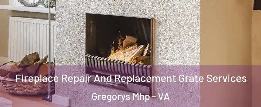 Fireplace Repair And Replacement Grate Services Gregorys Mhp - VA