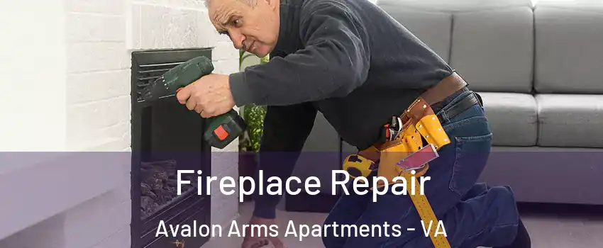 Fireplace Repair Avalon Arms Apartments - VA