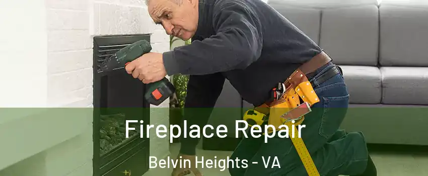 Fireplace Repair Belvin Heights - VA