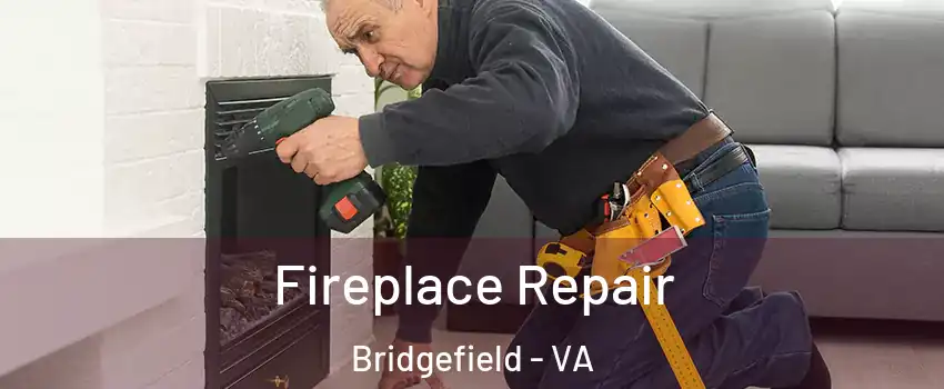 Fireplace Repair Bridgefield - VA