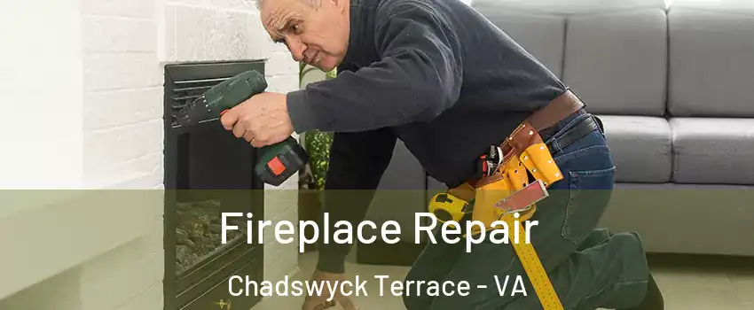 Fireplace Repair Chadswyck Terrace - VA
