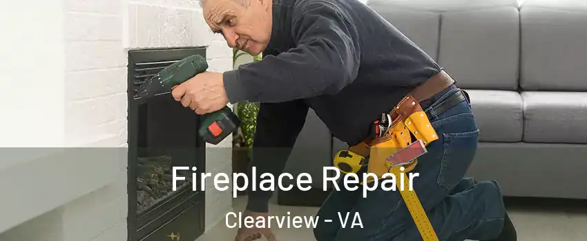 Fireplace Repair Clearview - VA