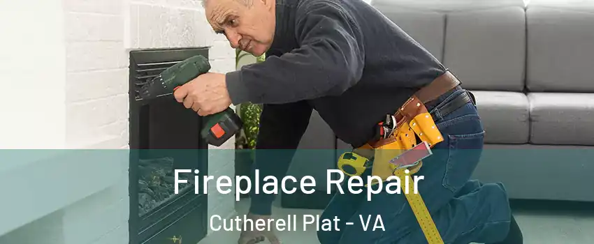 Fireplace Repair Cutherell Plat - VA