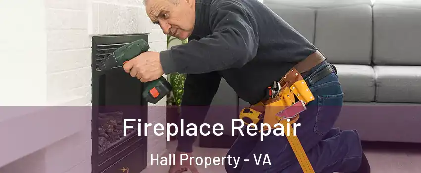 Fireplace Repair Hall Property - VA