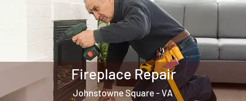 Fireplace Repair Johnstowne Square - VA