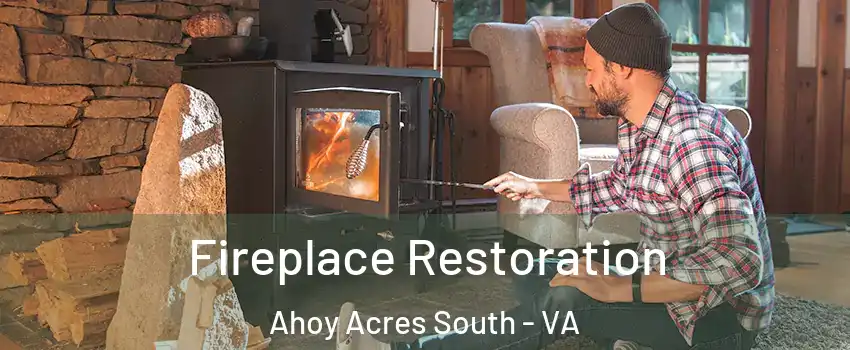 Fireplace Restoration Ahoy Acres South - VA