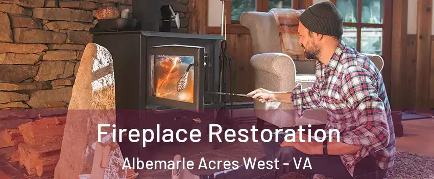 Fireplace Restoration Albemarle Acres West - VA