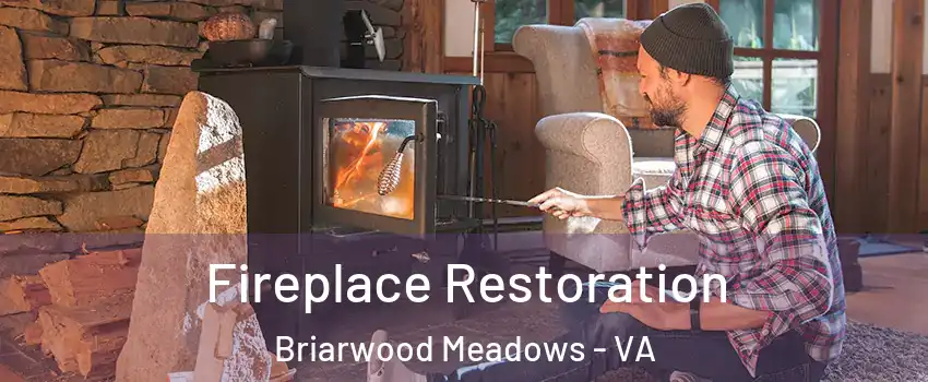Fireplace Restoration Briarwood Meadows - VA