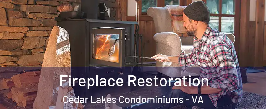 Fireplace Restoration Cedar Lakes Condominiums - VA