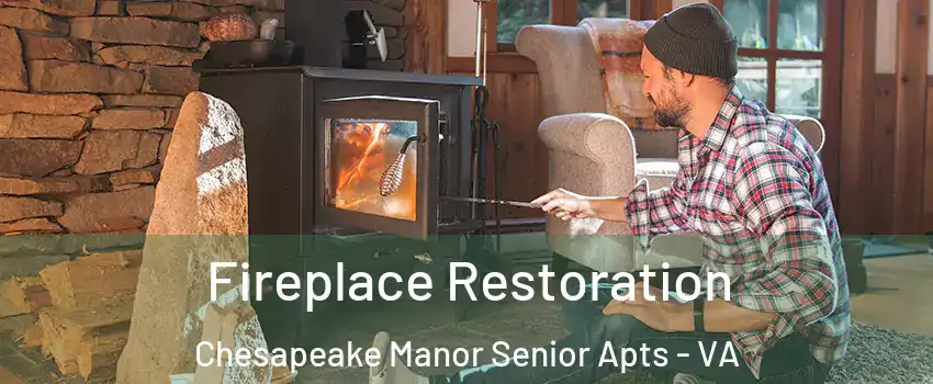 Fireplace Restoration Chesapeake Manor Senior Apts - VA