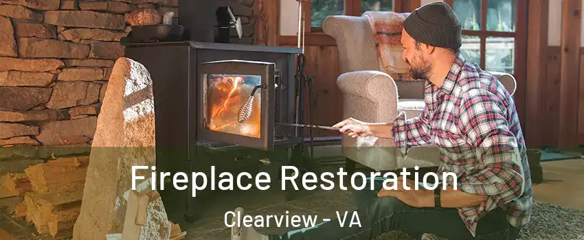 Fireplace Restoration Clearview - VA