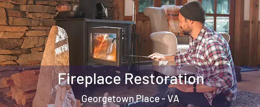 Fireplace Restoration Georgetown Place - VA