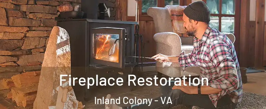 Fireplace Restoration Inland Colony - VA