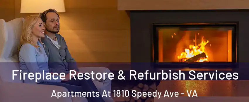 Fireplace Restore & Refurbish Services Apartments At 1810 Speedy Ave - VA