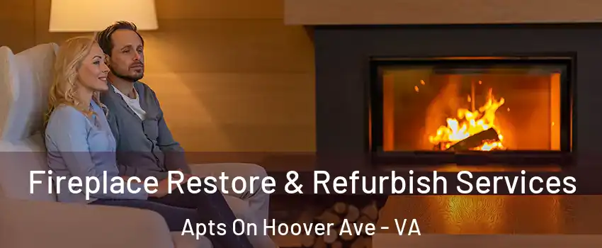 Fireplace Restore & Refurbish Services Apts On Hoover Ave - VA