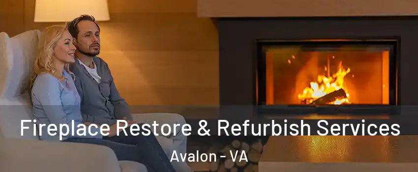 Fireplace Restore & Refurbish Services Avalon - VA
