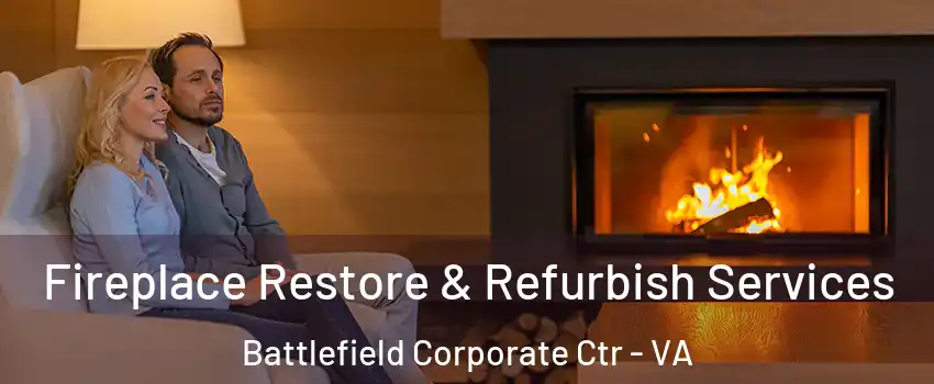 Fireplace Restore & Refurbish Services Battlefield Corporate Ctr - VA