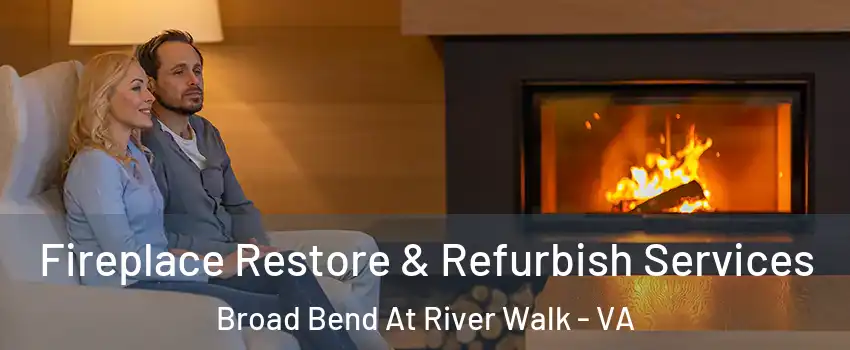 Fireplace Restore & Refurbish Services Broad Bend At River Walk - VA