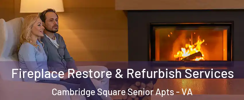 Fireplace Restore & Refurbish Services Cambridge Square Senior Apts - VA