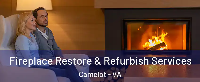 Fireplace Restore & Refurbish Services Camelot - VA